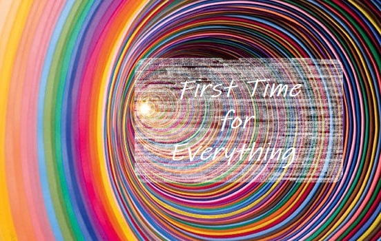 Swirly colours with text "First Time for Everything" superimposed